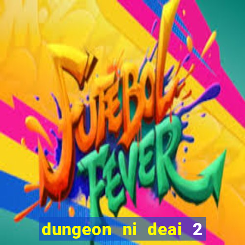 dungeon ni deai 2 temporada dublado